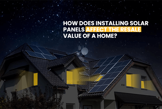 How does installing Solar Panels affect the resale value of a home